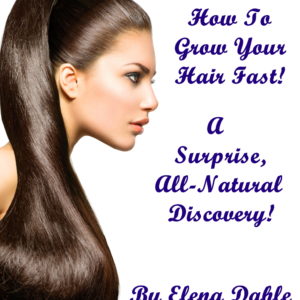 How To Grow Your Hair Fast; A Surprise All Natural Discovery!